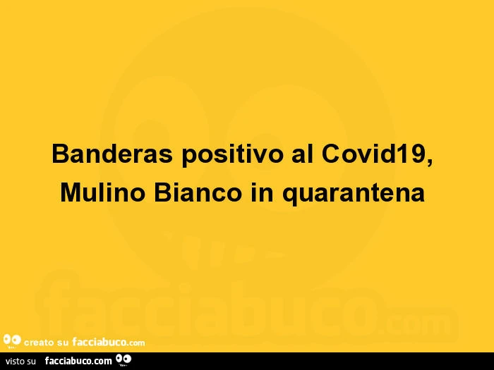 Banderas positivo al covid19, mulino bianco in quarantena