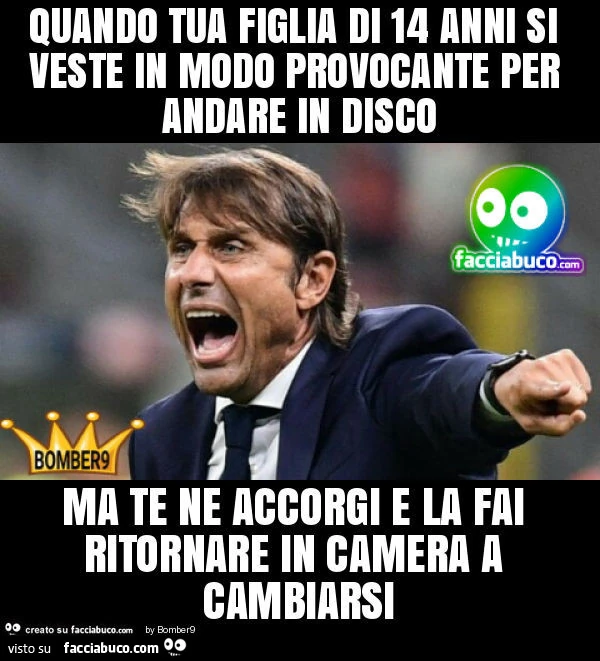 Quando tua figlia di 14 anni si veste in modo provocante per andare in disco ma te ne accorgi e la fai ritornare in camera a cambiarsi