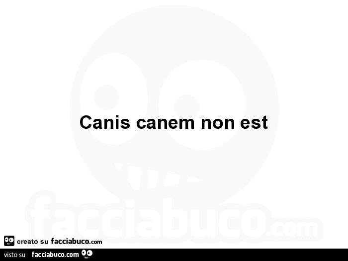 Canis canem non est