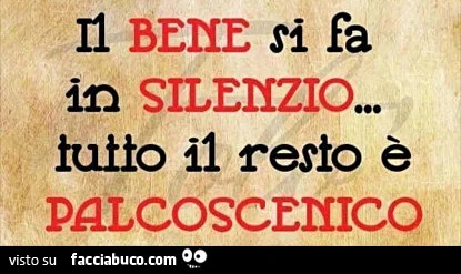 Il bene si fa in silenzio&hellip; tuffo il resto è palcoscenico