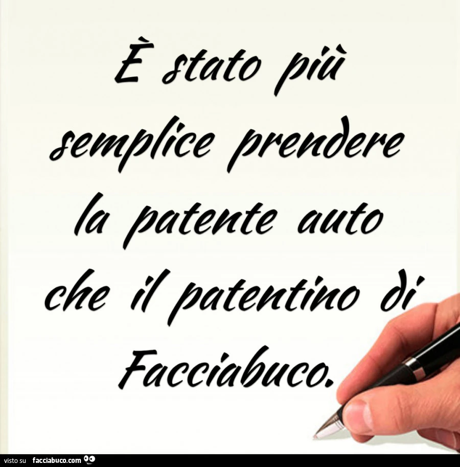 È stato più semplice prendere la patente auto che il patentino di facciabuco