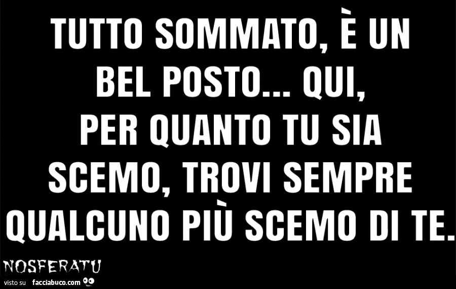 Tutto sommato, è un bel posto&hellip; qui