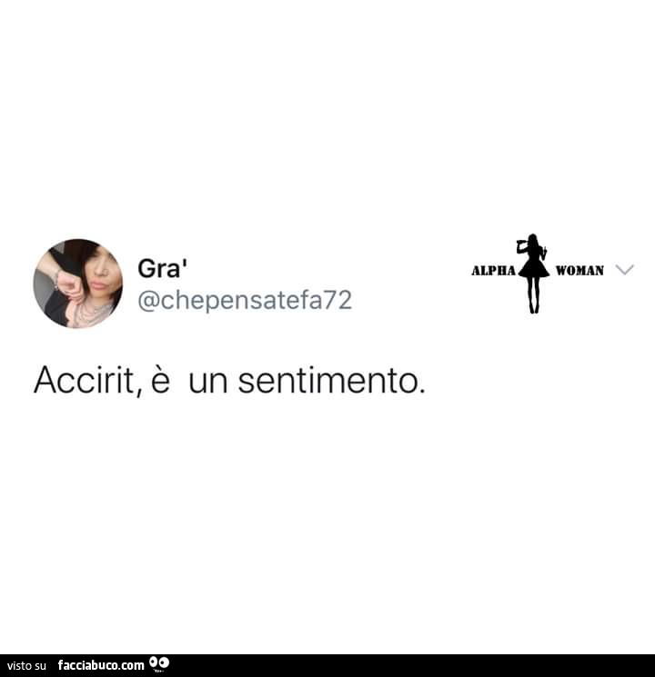 Grai: accirit, è un sentimento