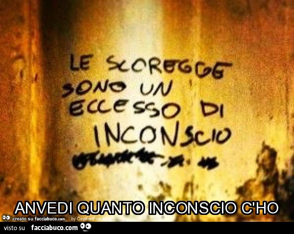 Anvedi quanto inconscio c'ho
