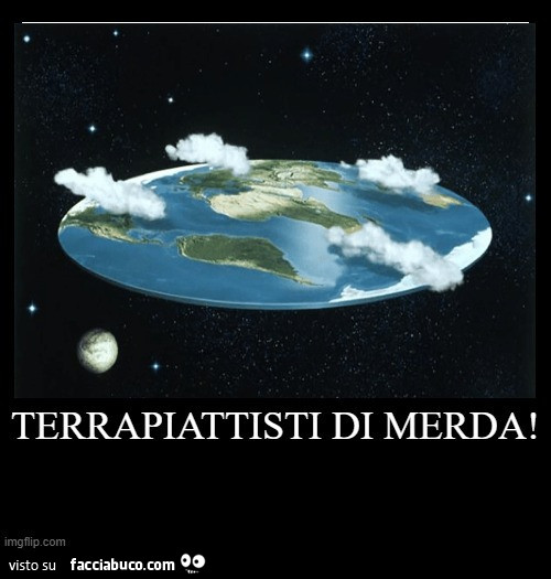 Terrapiattisti di merda