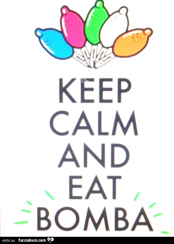 Keep calm and eat bomba