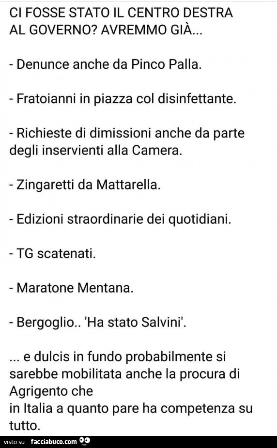 Ci fosse stato il centro destra al governo? Avremmo già… denunce anche da pinco palla. Fratoianni in piazza col disinfettante. Richieste di dimissioni anche da parte degli inservienti alla camera. Zingaretti da mattarella