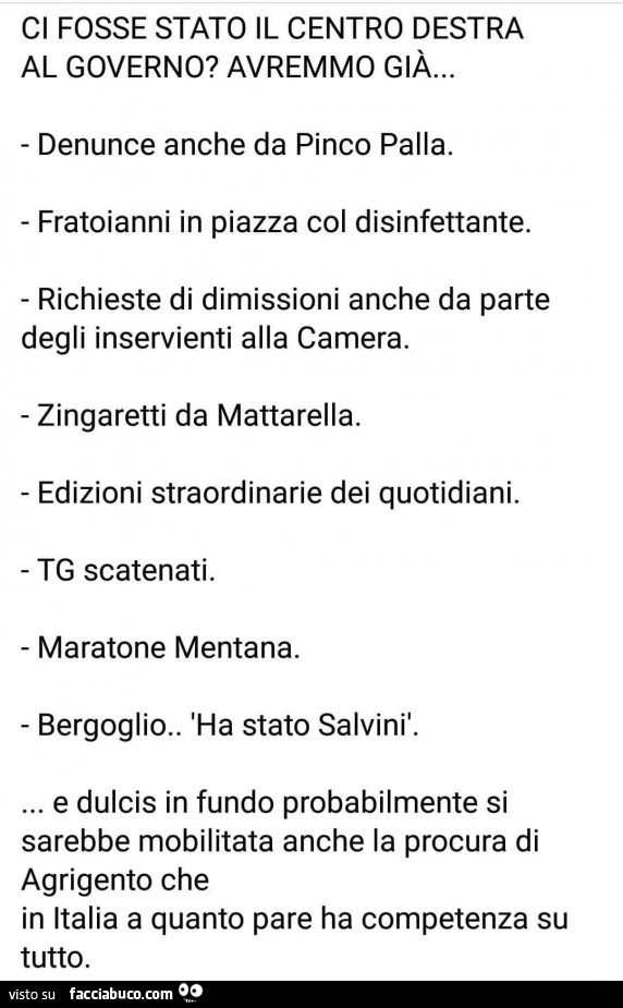Ci fosse stato il centro destra al governo? Avremmo già&hellip; denunce anche da pinco palla. Fratoianni in piazza col disinfettante. Richieste di dimissioni anche da parte degli inservienti alla camera. Zingaretti da mattarella