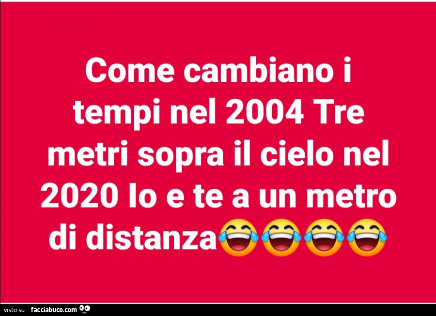 Come cambiano i tempi nel 2004 tre metri sopra il cielo nel 2020 io e te a un metro di distanza