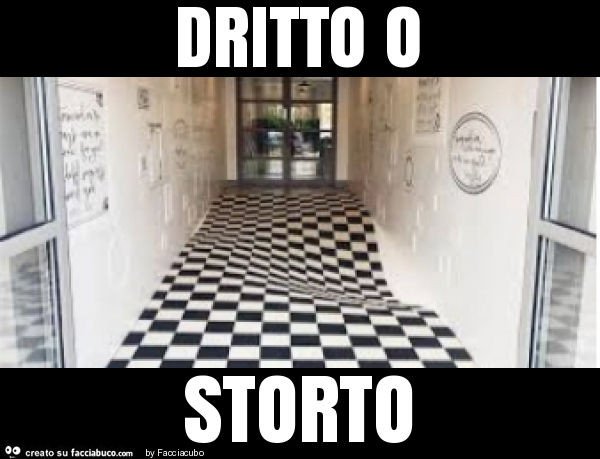 Dritto o storto