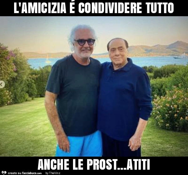 L'amicizia é condividere tutto anche le prost&hellip; atiti