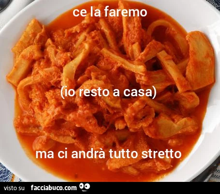 Ce la faremo. Io resto a casa. Ma ci andrà tutto stretto