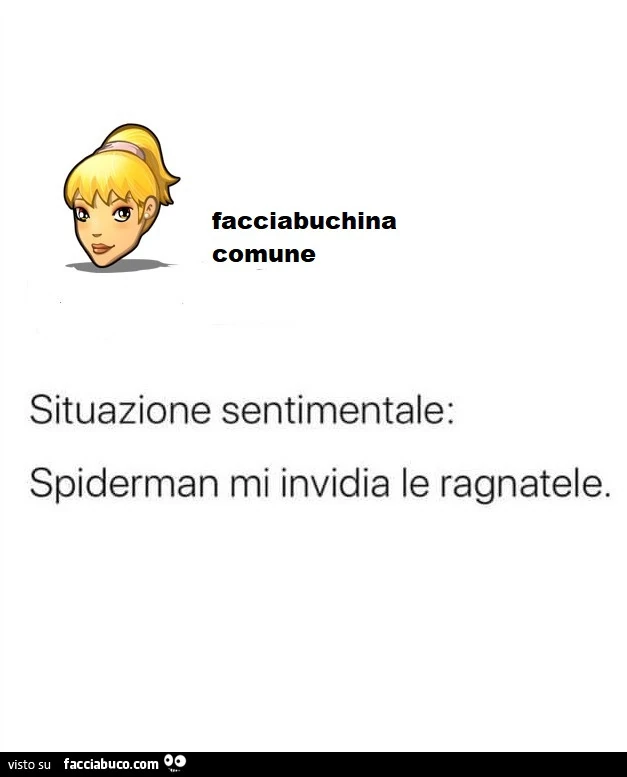 Situazione sentimentale: spiderman mi invidia le ragnatele
