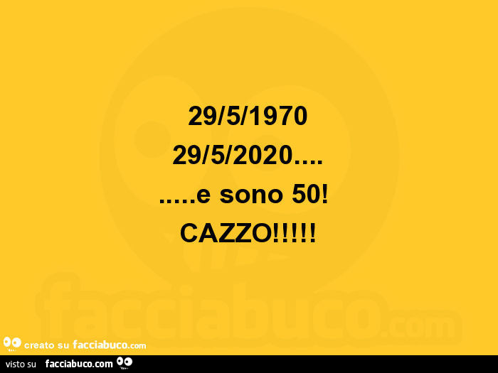 29/5/1970 29/5/2020… e sono 50! CAZZO