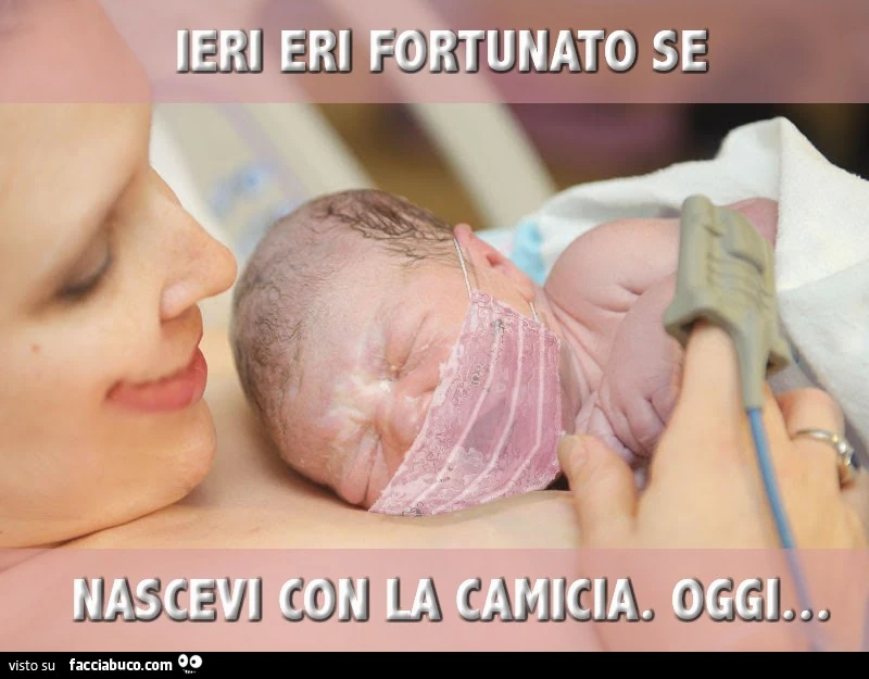 Nato con la camicia&hellip; nato con la mascherina