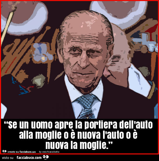 “se un uomo apre la portiera dell'auto alla moglie o è nuova l'auto o è nuova la moglie. ”