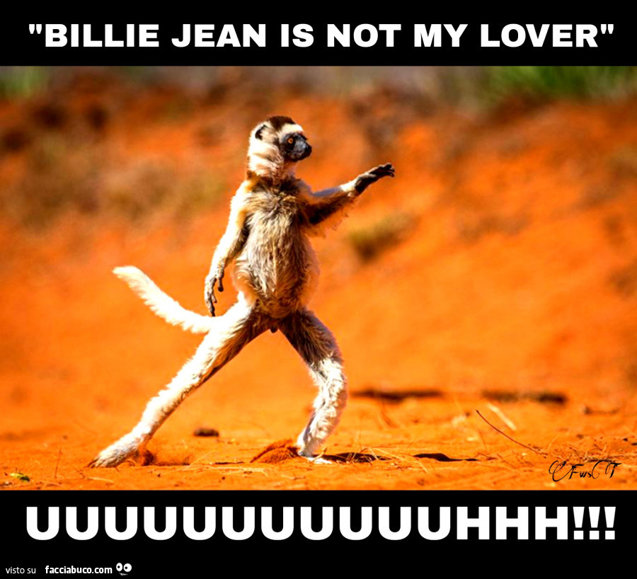 Billie jean is not my lover uuuuuuuuuuuhhh
