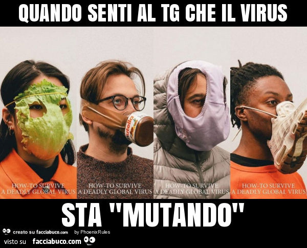 Quando senti al tg che il virus sta "mutando"