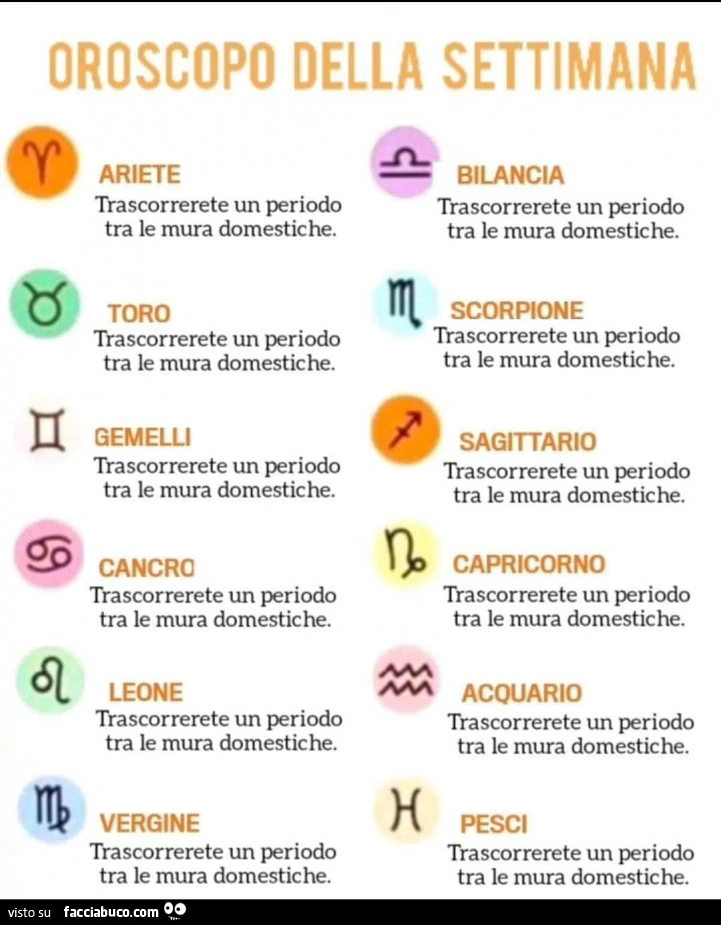 Oroscopo della settimana trascorrerete un periodo tra le mura domestiche