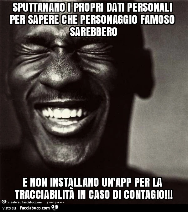 Sputtanano i propri dati personali per sapere che personaggio famoso sarebbero e non installano un'app per la tracciabilità in caso di contagio