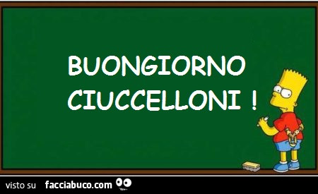 Buongiorno ciuccelloni