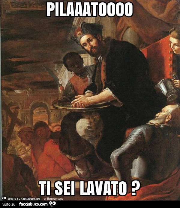 Pilaaatoooo ti sei lavato?