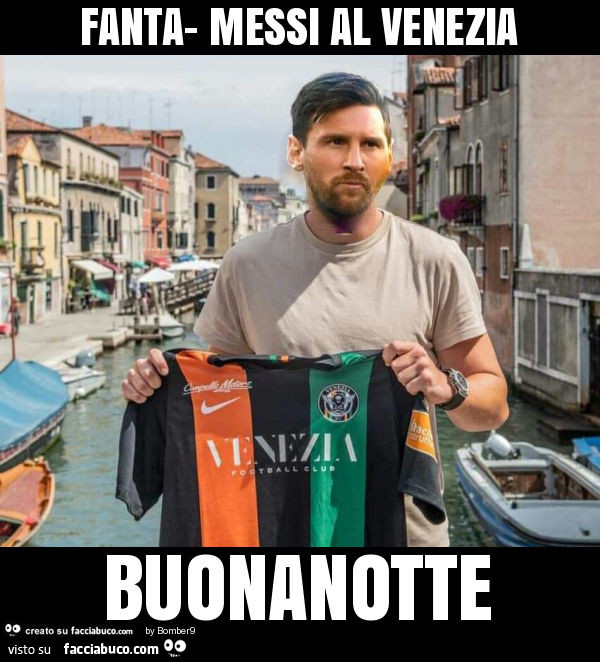 Fanta- messi al venezia buonanotte