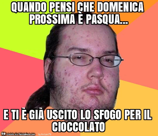 Quando pensi che domenica prossima è pasqua&hellip; e ti è già uscito lo sfogo per il cioccolato