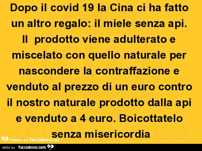 Dopo il covid 19 la cina ci ha fatto un altro regalo: il miele senza api. Il prodotto viene adulterato e miscelato con quello naturale per nascondere la contraffazione e venduto al prezzo di un euro contro il nostro naturale prodotto dalla api e venduto a